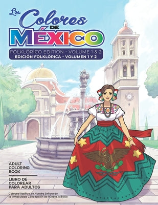 Adult Coloring Book: Folklorico Edition Volume 1 and 2: Los Colores de México