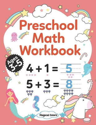 Preschool Math Workbook: Kindergarten Math Activity Workbook For Kids Ages 3-5 And Up, Preschool Activity Book With Numbers And Basic Math, Num