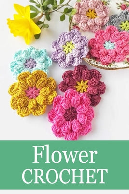 Flower Crochet: Crochet for Beginners Crochet Bouquet