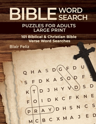 Bible Word Search Puzzles for Adults Large Print: 101 Biblical & Christian Bible Verse Word Searches