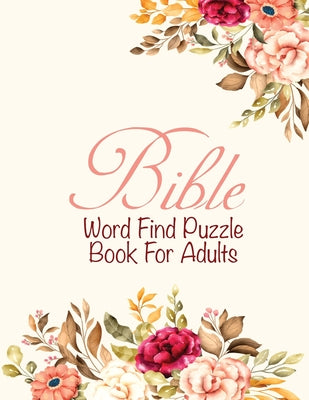 Bible Word Find Puzzle Book For Adults: Christian word Game Puzzles Religious Activities Gifts For Elderly women