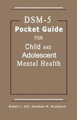 DSM-5 Pocket Guide for Child and Adolescent Mental Health 2015 Edition