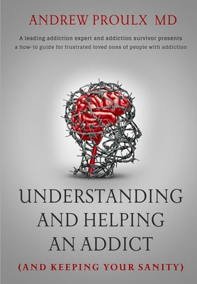 Understanding and Helping an Addict (and keeping your sanity)