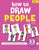 How to Draw People for Kids - Volume 1