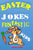 Easter Jokes Funtastic Kids: Try Not to Laugh Challenge Gifts Presents for Easter Lent Holidays Birthdays for Boys Girls Children Teens Humour Puns