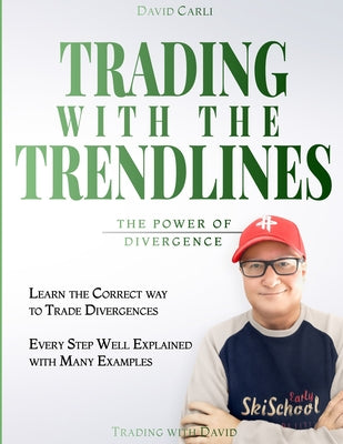 Trading with the Trendlines - The Power of Divergence: Trading Strategy. Forex, Stocks, Futures, Commodity, CFD, ETF.