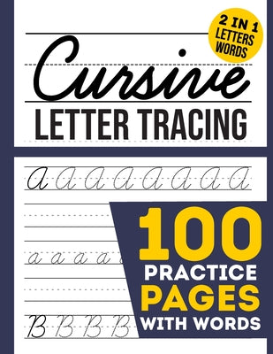 cursive Letter Tracing 100 Practice Pages: Cursive Handwriting Workbook For Kids, Toddlers, Beginners, kindergarten, Preschollers - Writing Letter, Wo