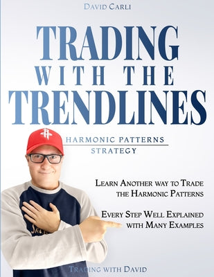 Trading with the Trendlines - Harmonic Patterns Strategy: Trading Strategy. Forex, Stocks, Futures, Commodity, CFD, ETF.