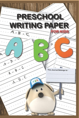 Preschool Writing Paper with detted lines For KIDS: 110 Lined handwriting practice Journal/Notebook