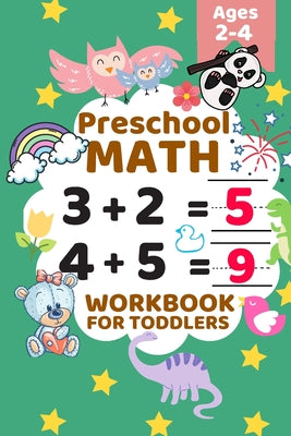 Preschool Math Workbook for Toddlers Ages 2-4: Beginner Math Preschool Learning Book with Number Tracing and Matching Activities for 2, 3 and 4 year o