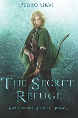 The Secret Refuge: (Path of the Ranger Book 5)