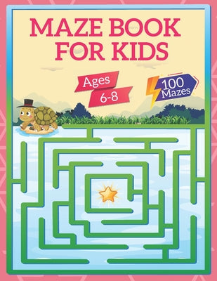 Mazes Book For Kids Ages 6-8: 100 Mazes Activity Book Ages 6 to 8, 1st Grade, 2nd Grade, Workbook for Games, Puzzles, and Problem-Solving for Kids