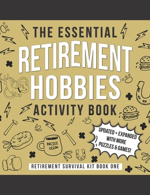 The Essential Retirement Hobbies Activity Book: A Fun Retirement Gift for Coworker and Colleague