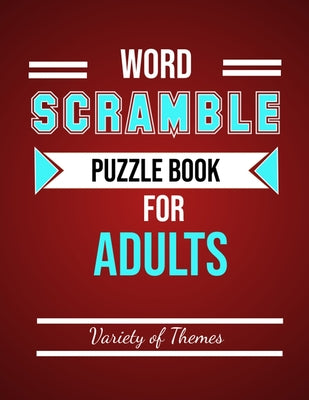 Word Scramble Puzzle Book for Adults: Fun Activity Games for Adult Large Print, Jumble Word Games, Word Scramble for Adults & Seniors with Solutions