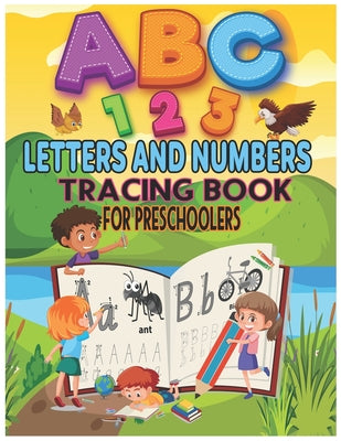 letters and numbers tracing book for preschoolers: A training guide for letters and numbers and numbers for pre-kindergarten and kindergarten children