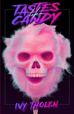 Tastes Like Candy: A Slasher Novel