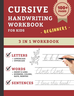 Cursive Handwriting Workbook For Kids Beginners: Cursive Handwriting Practice Book For Kids Grade 1-5 3 in 1 Learning Cursive Handwriting Workbook for