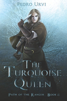 The Turquoise Queen: (Path of the Ranger Book 8)