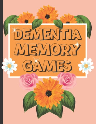 Dementia Memory Games: Try Your Hands At This Set Of Memory Games For Elderly And People Who Suffer With Dementia.