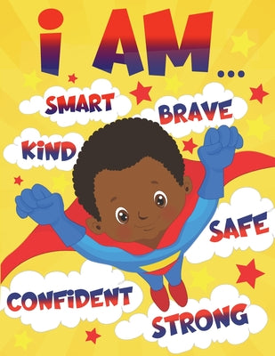 I Am: Empowering African American Coloring Book for Boys with Positive Affirmations for Little Black & Brown Boys with Natur