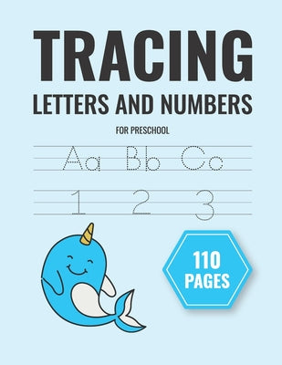 tracing letters and numbers for preschool: handwriting practice paper for kids learn letters and words and coloring (notebook 8,5 x 11 in)