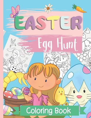 Easter Egg Coloring Book: Easter Bunny And Egg Hunt Coloring Book For Kids Ages 4 to 8, Plus 10 Cut Out Easter Eggs Designs.