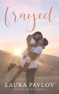 Frayed: A Small Town Sports Romance (Willow Springs Series Book 1)