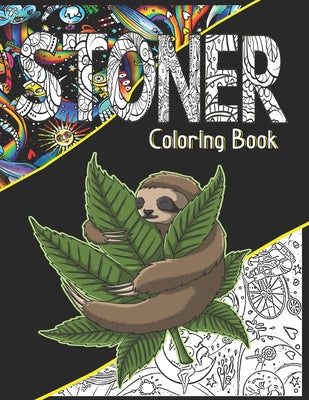 Stoner Coloring Book: A Cannabis Coloring Book For Adult Stoners, Potheads & Weed Lovers. Get High & Color!