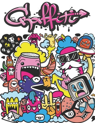 Graffiti: Street Art Coloring Book For Teens Adults, 50 Amazing Graffiti drawing, Calm & Relaxation