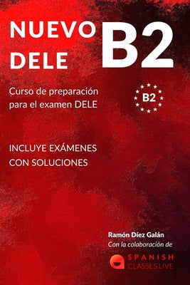 Nuevo Dele B2: Preparación para el examen. Modelos completos del examen DELE B2