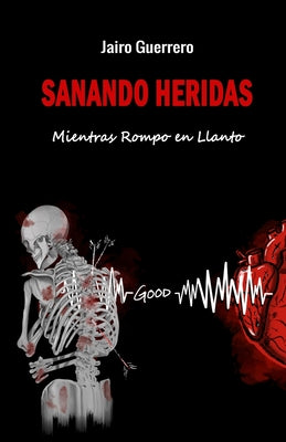 Sanando Heridas: Mientras Rompo en Llanto