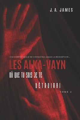 Les Alka-Vayn - 2: Où que tu sois je te détruirai