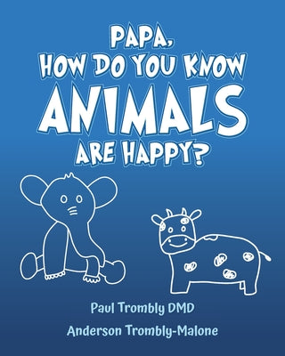 Papa, How Do You Know Animals Are Happy?