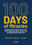 100 Days of Miracles: Daily Devotions That Draw Us Closer To The Miraculous Mercy, Grace, Love, and Power of Our Living Lord