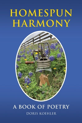 Homespun Harmony: A book of poetry