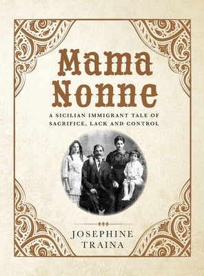 Mama Nonne: A Sicilian immigrant tale of sacrifice, lack and control