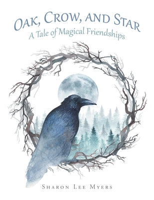 Oak, Crow, and Star: A Tale of Magical Friendships