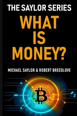 What Is Money? The Saylor Series