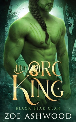 Her Orc King: A Monster Fantasy Romance