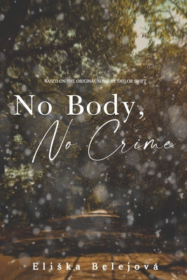 No Body, No Crime: Inspired by the original song by Taylor Swift