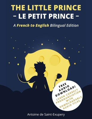 The Little Prince (Le Petit Prince): A French-English Bilingual Edition