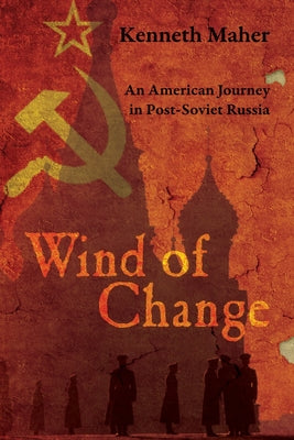 Wind of Change: An American Journey in Post-Soviet Russia