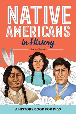 Native Americans in History: A History Book for Kids