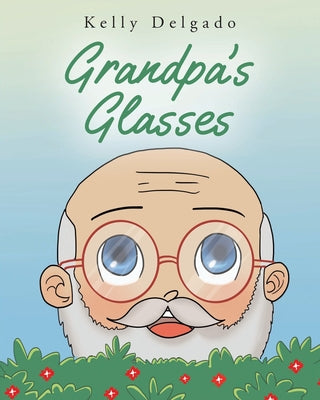 Grandpa's Glasses: A Story about Perspective