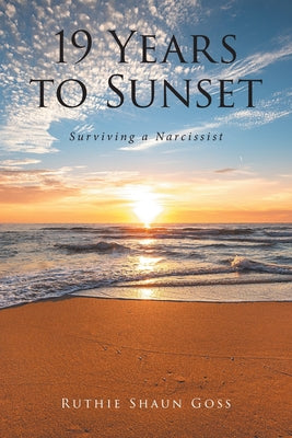 19 Years to Sunset: Surviving a Narcissist