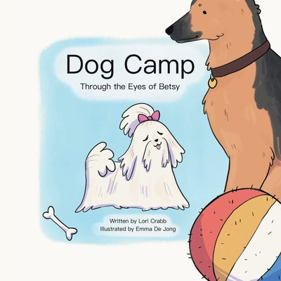 Dog Camp: Through the Eyes of Betsy