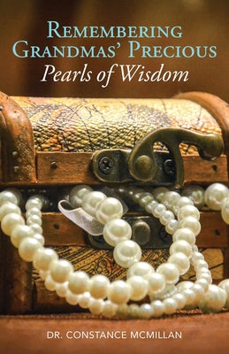 Remembering Grandma's Precious Pearls of Wisdom