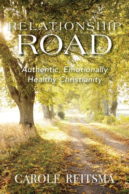 Relationship Road: Authentic, Emotionally Healthy Christianity