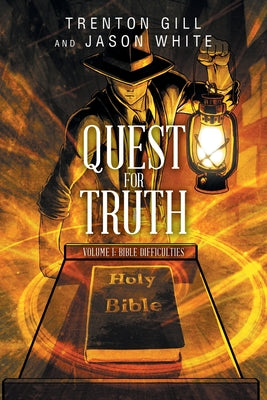 Quest for Truth: Volume I: Bible Difficulties