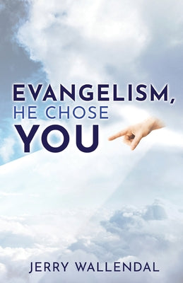 Evangelism, He Chose You